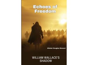 9783384170774 - Echoes of Freedom - Alistair Douglas Stewart Kartoniert (TB)