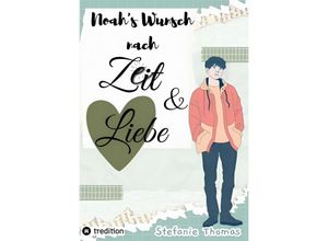 9783384170996 - Noah`s Wunsch nach Zeit und Liebe - Stefanie Thomas Kartoniert (TB)