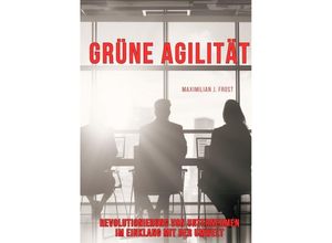 9783384171160 - Grüne Agilität - Maximilian J Frost Kartoniert (TB)