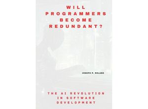 9783384172471 - Will Programmers Become Redundant? - Joseph P Roland Kartoniert (TB)