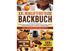 9783384172945 - XXL Heißluftfritteuse Backbuch - Svenja Schmidt Kartoniert (TB)