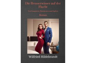 9783384173027 - Die Bessserwisser auf der Flucht - Wilfried Hildebrandt Kartoniert (TB)