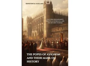 9783384174765 - The Popes of Avignon and Their Mark on History - Ernestine M Maillard Kartoniert (TB)