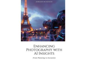 9783384175168 - Enhancing Photography with AI Insights - Jordan McKenzie Kartoniert (TB)