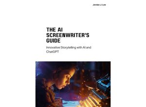 9783384175557 - The AI Screenwriters Guide - Jordan H Lee Kartoniert (TB)