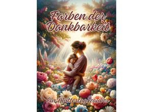 9783384176172 - Farben der Dankbarkeit - Ela ArtJoy Kartoniert (TB)