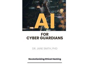 9783384176714 - AI for Cyber Guardians - PhD Jane Smith Kartoniert (TB)