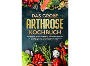 9783384176813 - Das große Arthrose Kochbuch - Carina Lehmann Gebunden