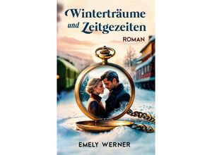 9783384178114 - Winterträume und Zeitgezeiten - Emely Werner Kartoniert (TB)