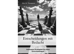 9783384178138 - Entscheidungen mit Bedacht - Alex R Thompson Kartoniert (TB)