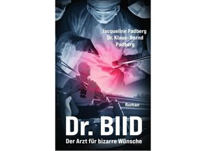 9783384179081 - Dr BIID - Jacqueline Padberg Klaus-Bernd Padberg Kartoniert (TB)