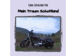 9783384180285 - Mein Traum Schottland - Cara Catalina Fox Kartoniert (TB)