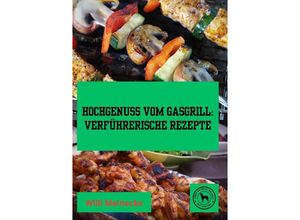 9783384180650 - Hochgenuss vom Gasgrill - Willi Meinecke Kartoniert (TB)