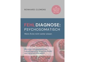 9783384182104 - Fehldiagnose psychosomatisch - Reinhard Clemens Kartoniert (TB)