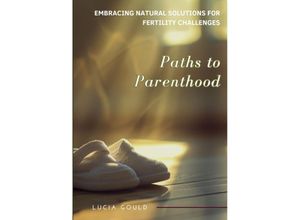 9783384182128 - Paths to Parenthood - Lucia Gould Kartoniert (TB)