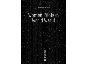 9783384182890 - Women Pilots in World War II - Agnes S Montague Kartoniert (TB)