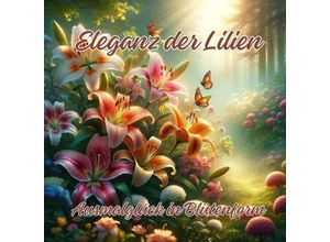 9783384186010 - Eleganz der Lilien - Ela ArtJoy Kartoniert (TB)