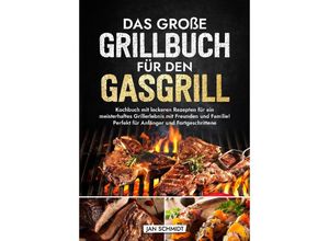 9783384186119 - Das große Grillbuch für den Gasgrill - Jan Schmidt Gebunden