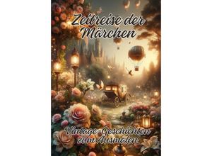 9783384187017 - Zeitreise der Märchen - Ela ArtJoy Kartoniert (TB)