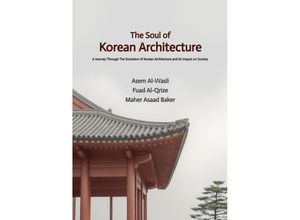 9783384187666 - The Soul of Korean Architecture - Asem Al-Wasli Fuad Al-Qrize Maher Asaad Baker Kartoniert (TB)