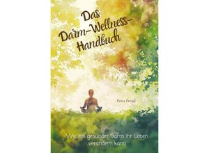 9783384187789 - Das Darm-Wellness-Handbuch - Petra Freud Kartoniert (TB)