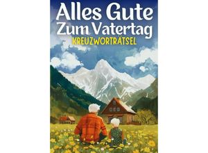 9783384187888 - Alles Gute zum Vatertag - Kreuzworträtsel vatertagsgeschenk - Isamrätsel Verlag Kartoniert (TB)