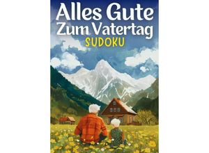 9783384187956 - Alles Gute zum Vatertag - Sudoku vatertagsgeschenk - Isamrätsel Verlag Kartoniert (TB)