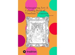 9783384188984 - Reimagining Art A Coloring Book of Timeless Treasures - Hanna Roth Kartoniert (TB)