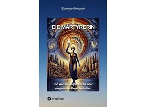 9783384189059 - Die Märtyrerin - Eberhard Knippel Kartoniert (TB)