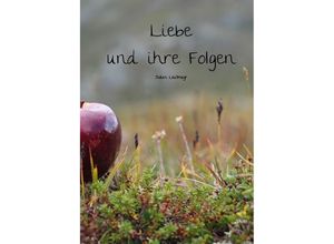 9783384189240 - Liebe und ihre Folgen - Julian Leutmayr Kartoniert (TB)