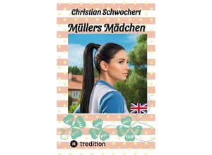 9783384190901 - Müllers Mädchen - Christian Schwochert Kartoniert (TB)