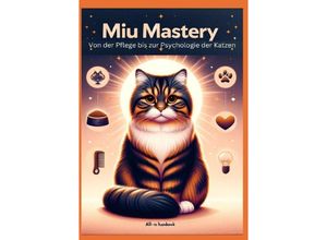 9783384191274 - Miau Mastery Von der Pflege bis zur Psychologie der Katzen - Anna Lausmann Kartoniert (TB)