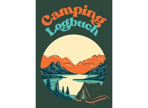 9783384191410 - Camping Logbuch - Nora Milles Anna Piok Tatjana Dobslaw Kartoniert (TB)