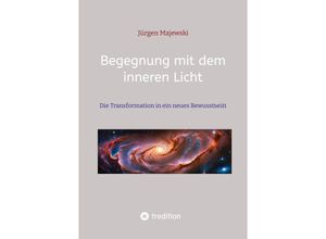 9783384191625 - Begegnung mit dem inneren Licht - Jürgen Majewski Kartoniert (TB)