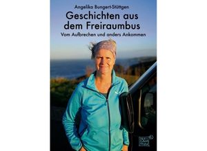 9783384193018 - Geschichten aus dem Freiraumbus - Angelika Bungert-Stüttgen Kartoniert (TB)