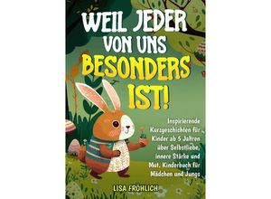 9783384194602 - Weil jeder von uns besonders ist! - Lisa Fröhlich Kartoniert (TB)