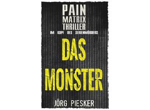 9783384195425 - Das Monster Pain Matrix Thriller - Jörg Piesker Kartoniert (TB)