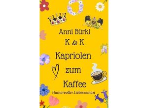 9783384195982 - K & K Kapriolen zum Kaffee - Anni Bürkl Kartoniert (TB)