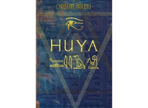 9783384197320 - Huya - der Ermittler des Pharaos - Christian Huyeng Kartoniert (TB)