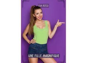 9783384199577 - Une Fille Magnifique - Eva Rossi Kartoniert (TB)