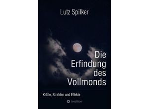 9783384200297 - Die Erfindung des Vollmonds - Lutz Spilker Kartoniert (TB)