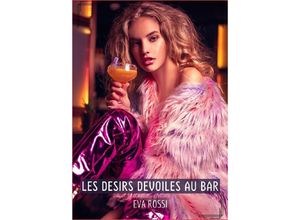 9783384200358 - Les Desirs Devoiles au Bar - Eva Rossi Kartoniert (TB)