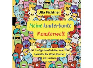 9783384200532 - Meine kunterbunte Monsterwelt - Ulla Fichtner Kartoniert (TB)