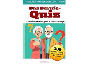 9783384201270 - Das Berufe-Quiz - Gedächtnistraining mit 300 Rätselfragen - Rosi Valerius Kartoniert (TB)