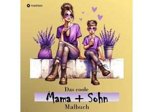 9783384201638 - Das coole Mama und Sohn Malbuch - Anti-Stress Ausmalbilder - Geschenkidee Mutter Mamas Familie - Millie Meik Kartoniert (TB)