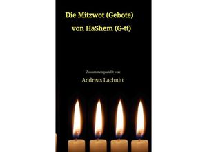 9783384201676 - Die Mitzwot (Gebote) von HaShem (G-tt) - Einleitung - Andreas Lachnitt Kartoniert (TB)