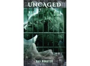 9783384201836 - Uncaged - Das Monster - Kitty Stone Mike Stone Kartoniert (TB)