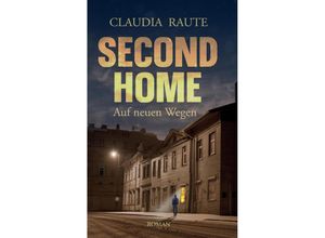 9783384201980 - SECOND HOME - Auf neuen Wegen - Claudia Raute Kartoniert (TB)