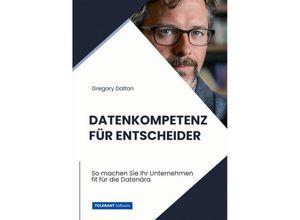 9783384203120 - Datenkompetenz für Entscheider - Gregory Dalton Kartoniert (TB)