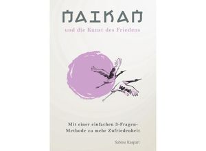 9783384203212 - Naikan und die Kunst des Friedens - Sabine Kaspari Kartoniert (TB)